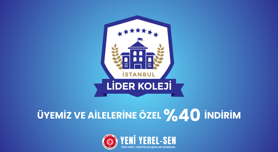 YENİ YEREL-SEN– İSTANBUL LİDER KOLEJİ ANLAŞMASI